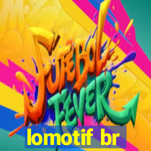 lomotif br